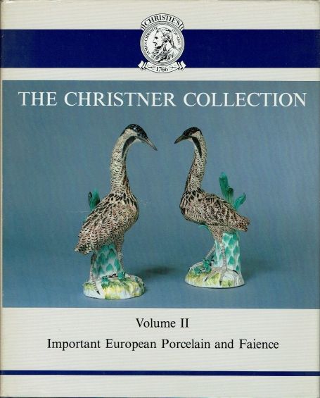 135. The Christner Collection Volume II Important Eropean Porcelain and Faience