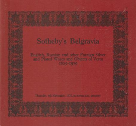 975. English, Russian and Other Foreign Silver and Plated Wares and Objects of Vertu 1825-1970