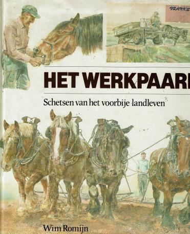 B060 Wim Romijn: Het Werkpaard schetsen van het voorbije landleven